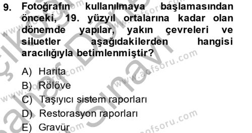Restorasyon ve Koruma İlkeleri Dersi 2013 - 2014 Yılı (Final) Dönem Sonu Sınavı 9. Soru