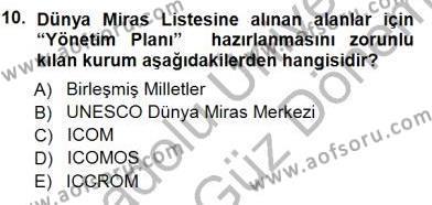 Kültürel Miras Yönetimi Dersi 2012 - 2013 Yılı (Final) Dönem Sonu Sınavı 10. Soru