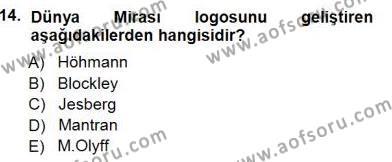 Kültürel Miras Yönetimi Dersi 2012 - 2013 Yılı (Final) Dönem Sonu Sınavı 14. Soru