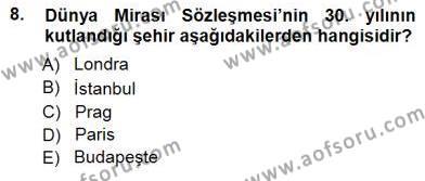 Kültürel Miras Yönetimi Dersi 2012 - 2013 Yılı (Final) Dönem Sonu Sınavı 8. Soru