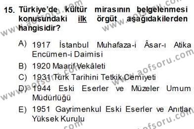 Kültürel Miras Yönetimi Dersi 2013 - 2014 Yılı (Vize) Ara Sınavı 15. Soru