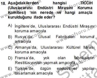 Kültürel Miras Yönetimi Dersi 2013 - 2014 Yılı (Final) Dönem Sonu Sınavı 18. Soru