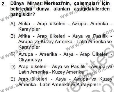 Kültürel Miras Yönetimi Dersi 2013 - 2014 Yılı (Final) Dönem Sonu Sınavı 2. Soru