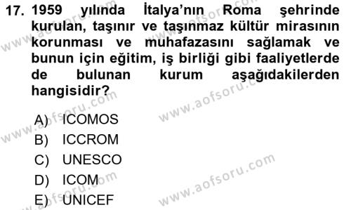 Kültürel Miras Yönetimi Dersi 2023 - 2024 Yılı (Final) Dönem Sonu Sınavı 17. Soru