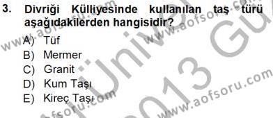 Türkiye´nin Kültürel Mirası 1 Dersi 2012 - 2013 Yılı (Vize) Ara Sınavı 3. Soru