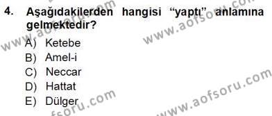 Türkiye´nin Kültürel Mirası 1 Dersi 2012 - 2013 Yılı (Vize) Ara Sınavı 4. Soru