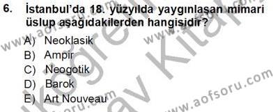 Türkiye´nin Kültürel Mirası 1 Dersi 2012 - 2013 Yılı (Vize) Ara Sınavı 6. Soru