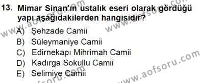 Türkiye´nin Kültürel Mirası 1 Dersi 2012 - 2013 Yılı (Final) Dönem Sonu Sınavı 13. Soru