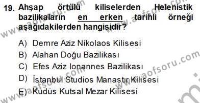Türkiye´nin Kültürel Mirası 1 Dersi 2013 - 2014 Yılı (Final) Dönem Sonu Sınavı 19. Soru