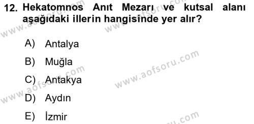 Türkiye´nin Kültürel Mirası 1 Dersi 2023 - 2024 Yılı Yaz Okulu Sınavı 12. Soru