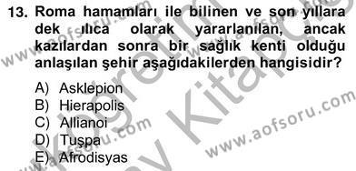 Türkiye´nin Kültürel Mirası 2 Dersi 2012 - 2013 Yılı (Vize) Ara Sınavı 13. Soru
