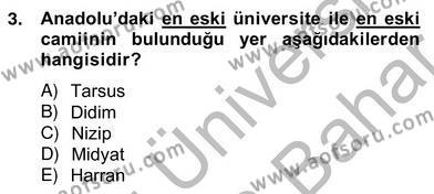 Türkiye´nin Kültürel Mirası 2 Dersi 2012 - 2013 Yılı (Vize) Ara Sınavı 3. Soru