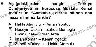 Türkiye´nin Kültürel Mirası 2 Dersi 2012 - 2013 Yılı (Vize) Ara Sınavı 5. Soru