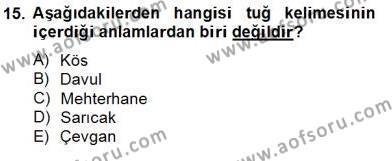 Türkiye´nin Kültürel Mirası 2 Dersi 2012 - 2013 Yılı (Final) Dönem Sonu Sınavı 15. Soru