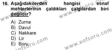 Türkiye´nin Kültürel Mirası 2 Dersi 2012 - 2013 Yılı (Final) Dönem Sonu Sınavı 16. Soru