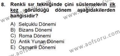 Türkiye´nin Kültürel Mirası 2 Dersi 2012 - 2013 Yılı (Final) Dönem Sonu Sınavı 8. Soru
