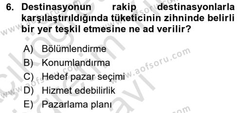 Destinasyon Yönetimi Dersi 2022 - 2023 Yılı Yaz Okulu Sınavı 6. Soru