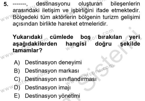 Destinasyon Yönetimi Dersi 2023 - 2024 Yılı (Vize) Ara Sınavı 5. Soru