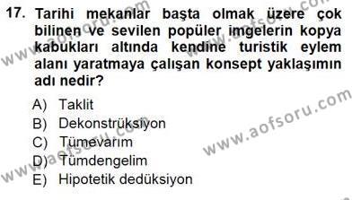 Turistik Alanlarda Mekan Tasarımı Dersi 2012 - 2013 Yılı (Final) Dönem Sonu Sınavı 17. Soru