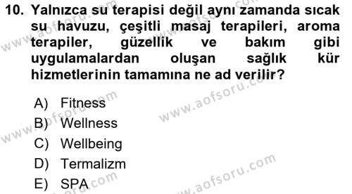 Termal ve Spa Hizmetleri Dersi 2023 - 2024 Yılı (Vize) Ara Sınavı 10. Soru