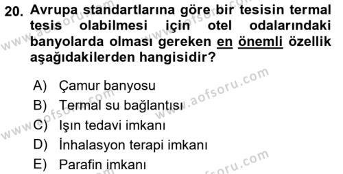 Termal ve Spa Hizmetleri Dersi 2023 - 2024 Yılı (Vize) Ara Sınavı 20. Soru