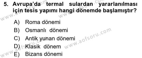 Termal ve Spa Hizmetleri Dersi 2023 - 2024 Yılı (Vize) Ara Sınavı 5. Soru