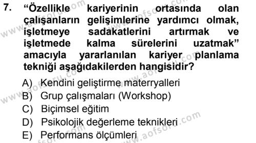 Performans ve Kariyer Yönetimi Dersi 2012 - 2013 Yılı (Final) Dönem Sonu Sınavı 7. Soru