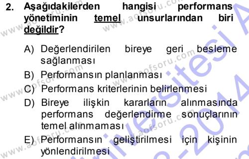 Performans ve Kariyer Yönetimi Dersi 2013 - 2014 Yılı (Final) Dönem Sonu Sınavı 2. Soru