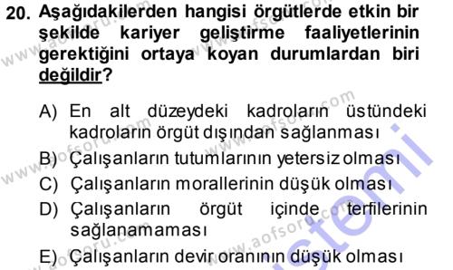Performans ve Kariyer Yönetimi Dersi 2013 - 2014 Yılı (Final) Dönem Sonu Sınavı 20. Soru