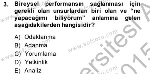Performans ve Kariyer Yönetimi Dersi 2014 - 2015 Yılı (Final) Dönem Sonu Sınavı 3. Soru