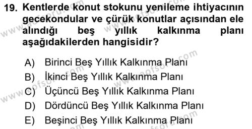 Kentleşme ve Konut Politikaları Dersi 2021 - 2022 Yılı (Final) Dönem Sonu Sınavı 19. Soru