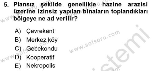 Kentleşme ve Konut Politikaları Dersi 2021 - 2022 Yılı (Final) Dönem Sonu Sınavı 5. Soru