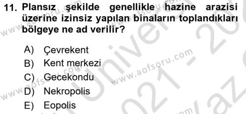 Kentleşme ve Konut Politikaları Dersi 2021 - 2022 Yılı Yaz Okulu Sınavı 11. Soru