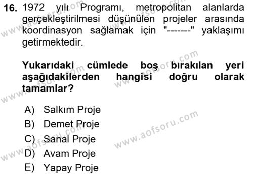 Kentleşme ve Konut Politikaları Dersi 2023 - 2024 Yılı Yaz Okulu Sınavı 16. Soru