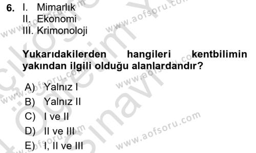 Kentleşme ve Konut Politikaları Dersi 2023 - 2024 Yılı Yaz Okulu Sınavı 6. Soru