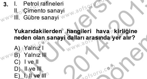 Çevre Sorunları ve Politikaları Dersi 2014 - 2015 Yılı (Final) Dönem Sonu Sınavı 3. Soru