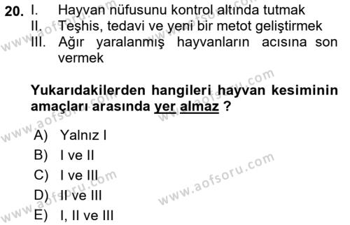 Hayvan Davranışları ve Refahı Dersi 2018 - 2019 Yılı Yaz Okulu Sınavı 20. Soru