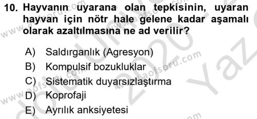 Hayvan Davranışları ve Refahı Dersi 2020 - 2021 Yılı Yaz Okulu Sınavı 10. Soru