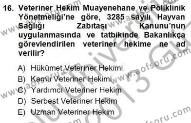 Veteriner Hizmetleri Mevzuatı ve Etik Dersi 2012 - 2013 Yılı (Vize) Ara Sınavı 16. Soru