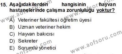 Veteriner Hizmetleri Mevzuatı ve Etik Dersi 2013 - 2014 Yılı (Vize) Ara Sınavı 15. Soru