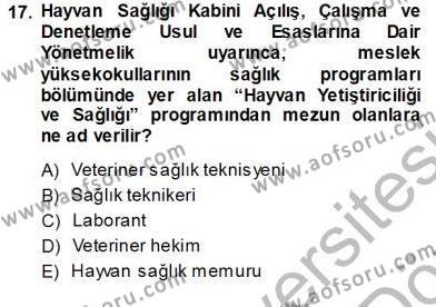 Veteriner Hizmetleri Mevzuatı ve Etik Dersi 2013 - 2014 Yılı (Vize) Ara Sınavı 17. Soru