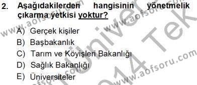 Veteriner Hizmetleri Mevzuatı ve Etik Dersi 2013 - 2014 Yılı Tek Ders Sınavı 2. Soru