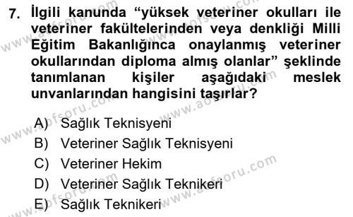 Veteriner Hizmetleri Mevzuatı ve Etik Dersi 2019 - 2020 Yılı (Final) Dönem Sonu Sınavı 7. Soru