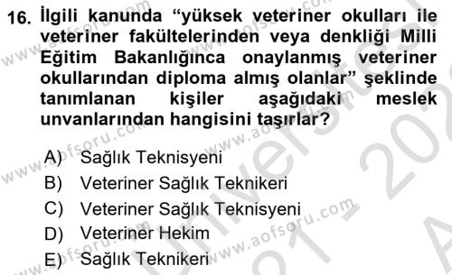 Veteriner Hizmetleri Mevzuatı ve Etik Dersi 2021 - 2022 Yılı (Vize) Ara Sınavı 16. Soru