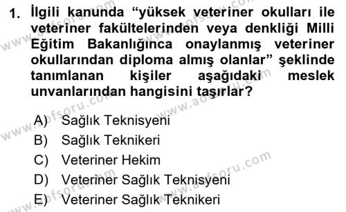 Veteriner Hizmetleri Mevzuatı ve Etik Dersi 2021 - 2022 Yılı Yaz Okulu Sınavı 1. Soru