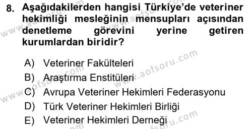 Veteriner Hizmetleri Mevzuatı ve Etik Dersi 2021 - 2022 Yılı Yaz Okulu Sınavı 8. Soru