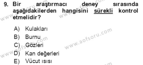 Laboratuvar Hayvanlarını Yetiştirme ve Sağlığı Dersi 2018 - 2019 Yılı Yaz Okulu Sınavı 9. Soru