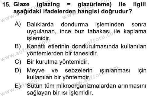 Gıda Güvenliğinin Temel Prensipleri Dersi 2018 - 2019 Yılı (Final) Dönem Sonu Sınavı 15. Soru