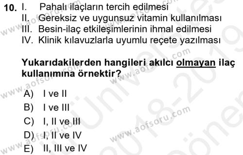 Temel İlaç Bilgisi Ve Akılcı İlaç Kullanımı Dersi 2018 - 2019 Yılı (Final) Dönem Sonu Sınavı 10. Soru