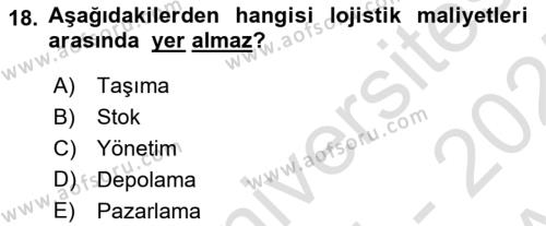 Lojistik İlkeleri Dersi 2024 - 2025 Yılı (Vize) Ara Sınavı 18. Soru